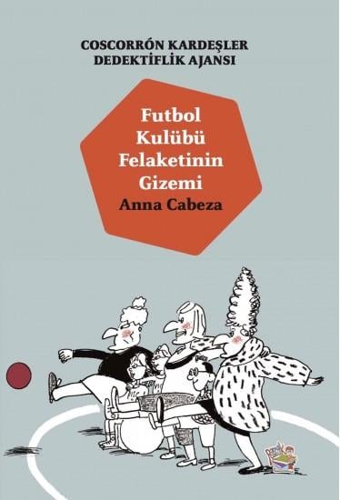 Yağmur Coscorron Kardeşler Dedektiflik Ajansı 4:Futbol Kulübü Felaketinin Gizemi
